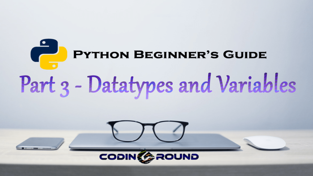 Datatypes and Variables - Python for Beginners | Coding Ground